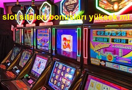 slot siteleri bonusları yüksek mi